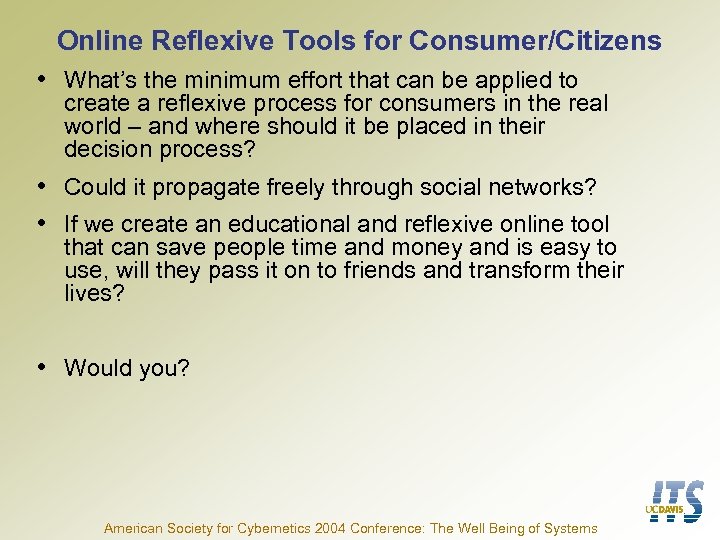Online Reflexive Tools for Consumer/Citizens • What’s the minimum effort that can be applied