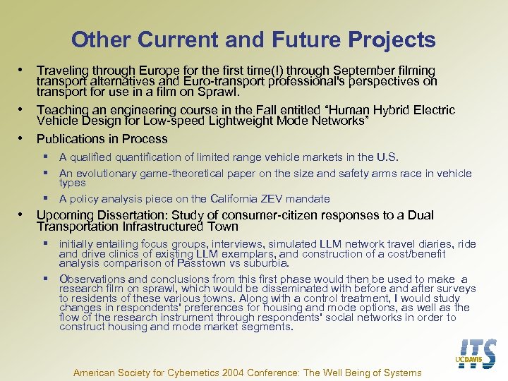 Other Current and Future Projects • Traveling through Europe for the first time(!) through