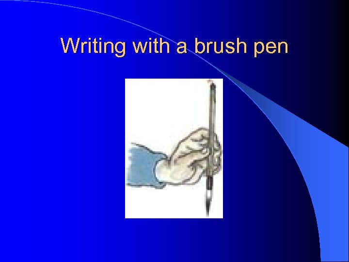 Writing with a brush pen 