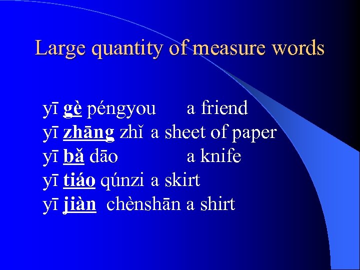 Large quantity of measure words yī gè péngyou a friend yī zhāng zhǐ a