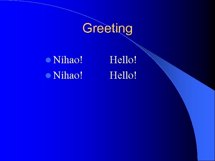 Greeting l Níhao! Hello! 