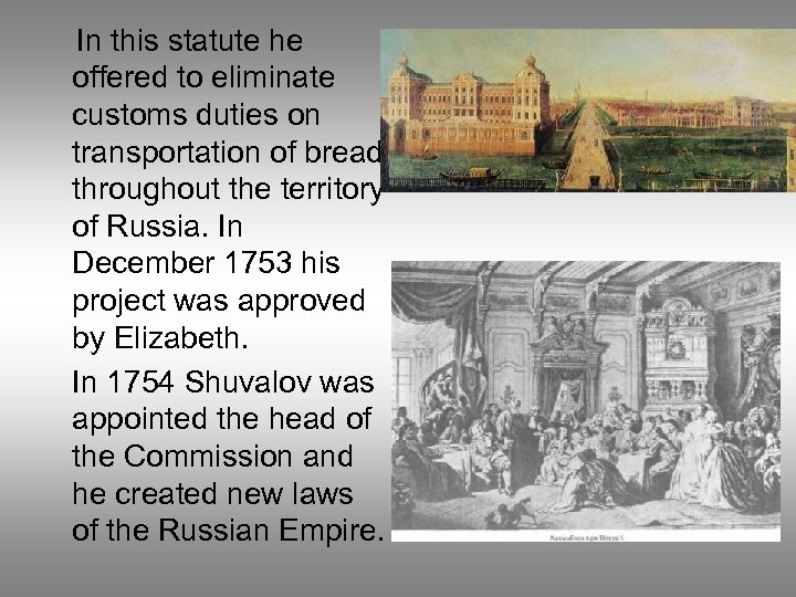  In this statute he offered to eliminate customs duties on transportation of bread