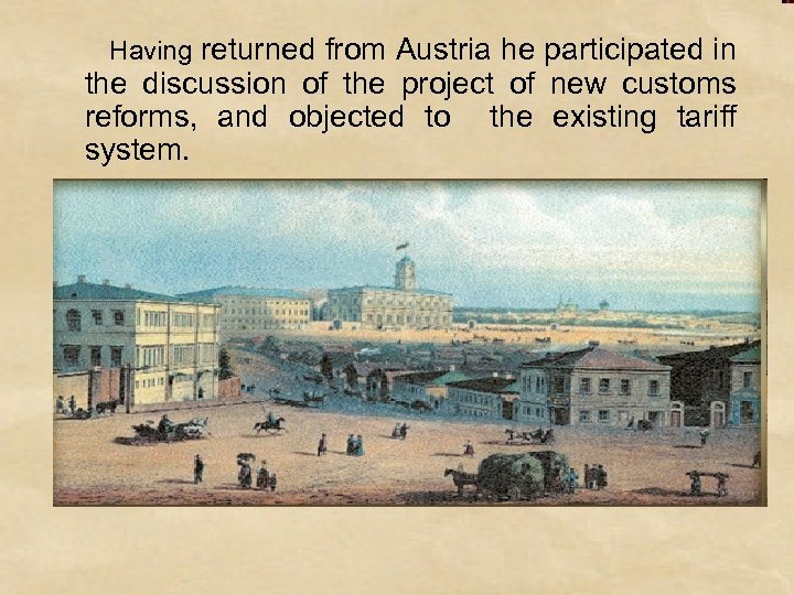  Having returned from Austria he participated in the discussion of the project of