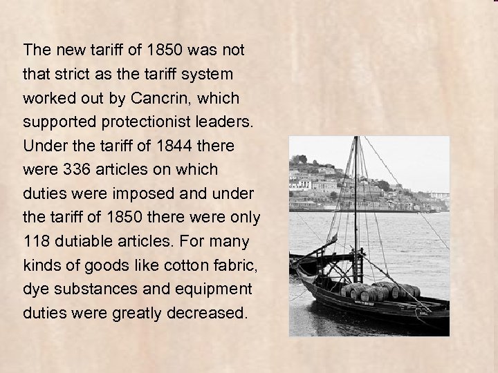  The new tariff of 1850 was not that strict as the tariff system
