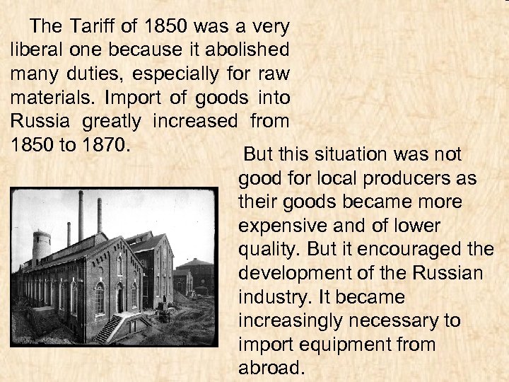  The Tariff of 1850 was a very liberal one because it abolished many