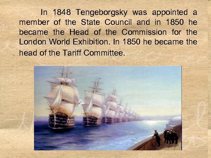  In 1848 Tengeborgsky was appointed a member of the State Council and in