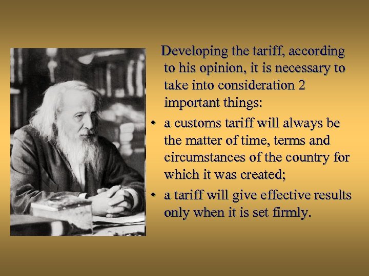 Developing the tariff, according to his opinion, it is necessary to take into consideration