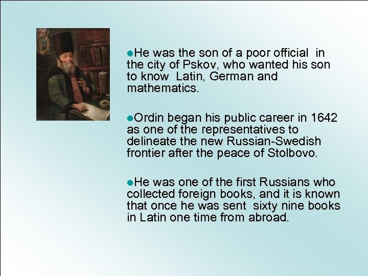 l. He was the son of a poor official in the city of Pskov,