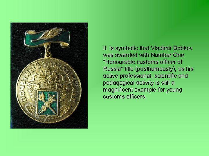 It is symbolic that Vladimir Bobkov was awarded with Number One 