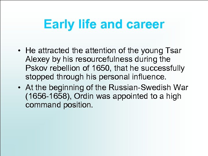 Early life and career • He attracted the attention of the young Tsar Alexey