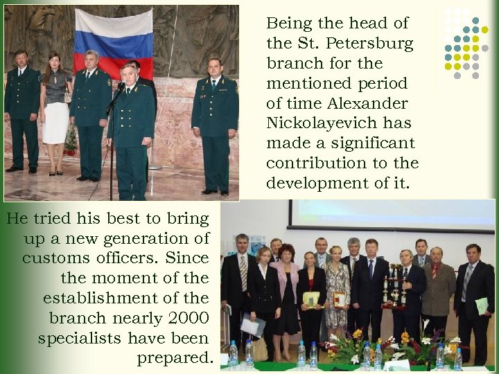 Being the head of the St. Petersburg branch for the mentioned period of time