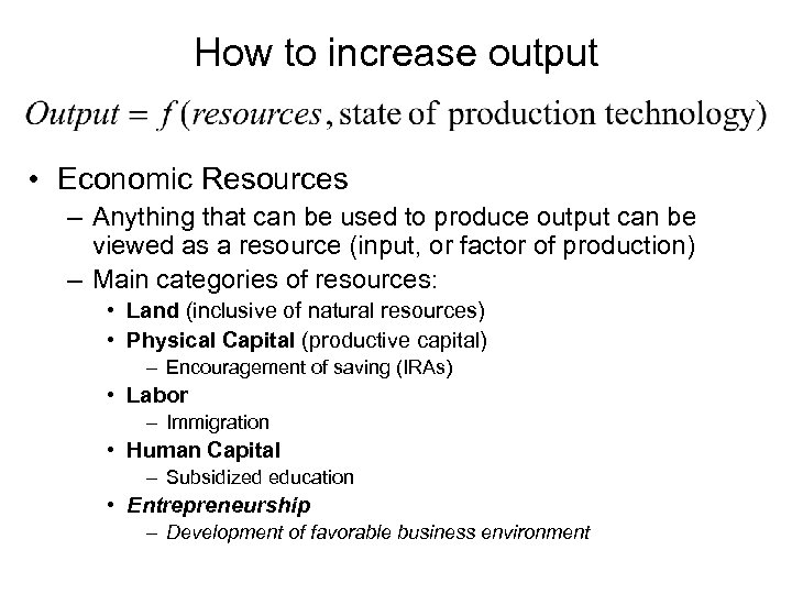 How to increase output • Economic Resources – Anything that can be used to