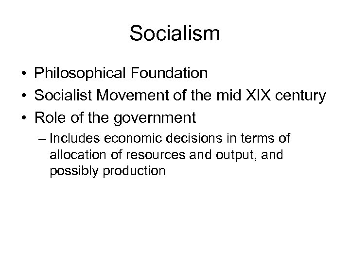 Socialism • Philosophical Foundation • Socialist Movement of the mid XIX century • Role