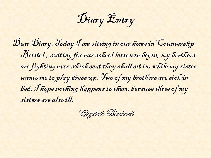 Diary Entry Dear Diary, Today I am sitting in our home in Counterslip Bristol