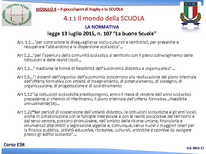 MODULO 4 – Il gioco/sport di Rugby e la SCUOLA 4. 1. 1 Il