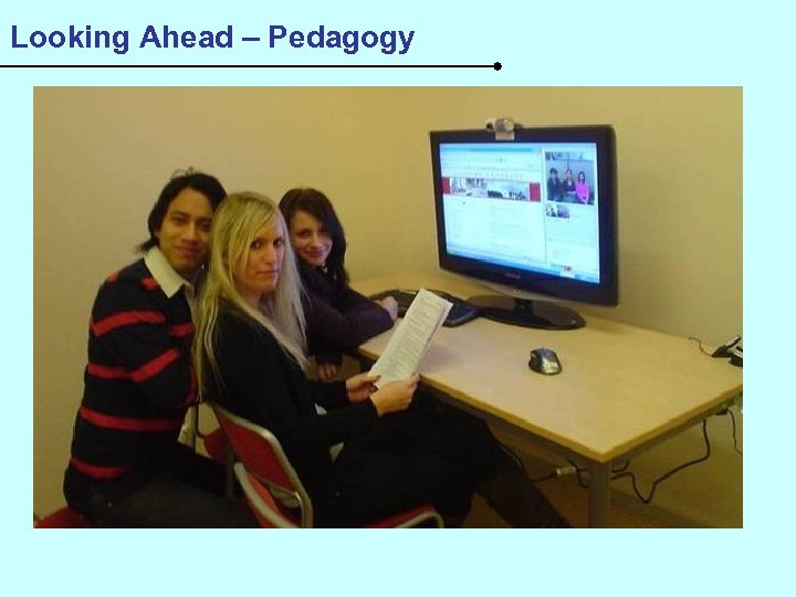 Looking Ahead – Pedagogy 