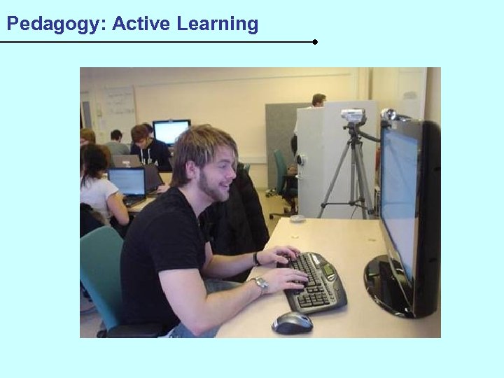 Pedagogy: Active Learning 