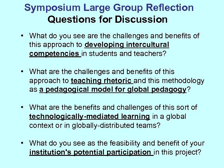 Symposium Large Group Reflection Questions for Discussion • What do you see are the