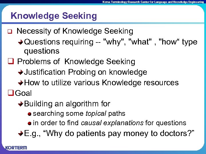 Korea Terminology Research Center for Language and Knowledge Engineering Knowledge Seeking q Necessity of