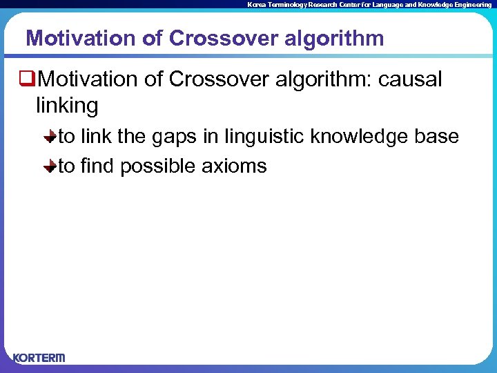 Korea Terminology Research Center for Language and Knowledge Engineering Motivation of Crossover algorithm q.