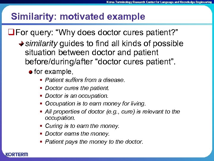 Korea Terminology Research Center for Language and Knowledge Engineering Similarity: motivated example q For
