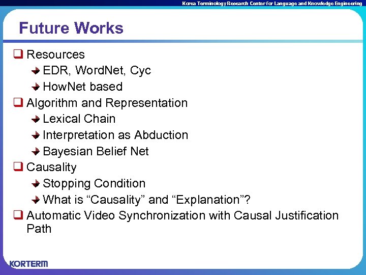 Korea Terminology Research Center for Language and Knowledge Engineering Future Works q Resources EDR,