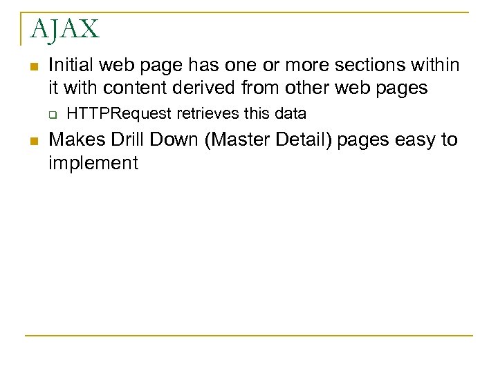 AJAX n Initial web page has one or more sections within it with content