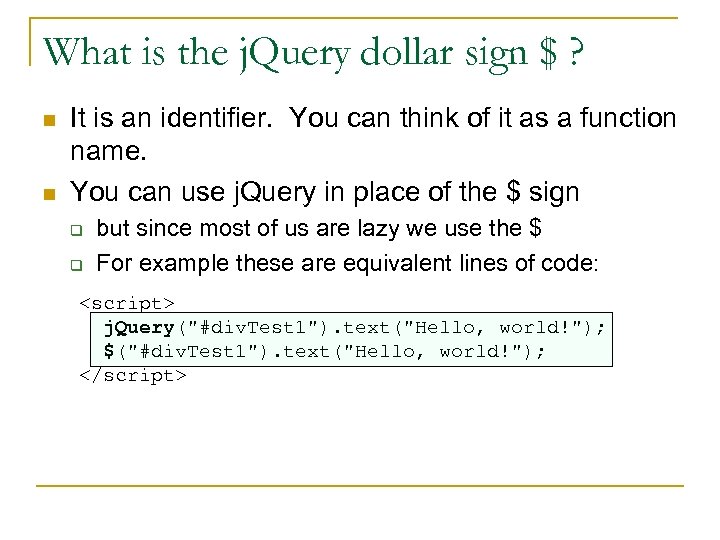 What is the j. Query dollar sign $ ? n n It is an
