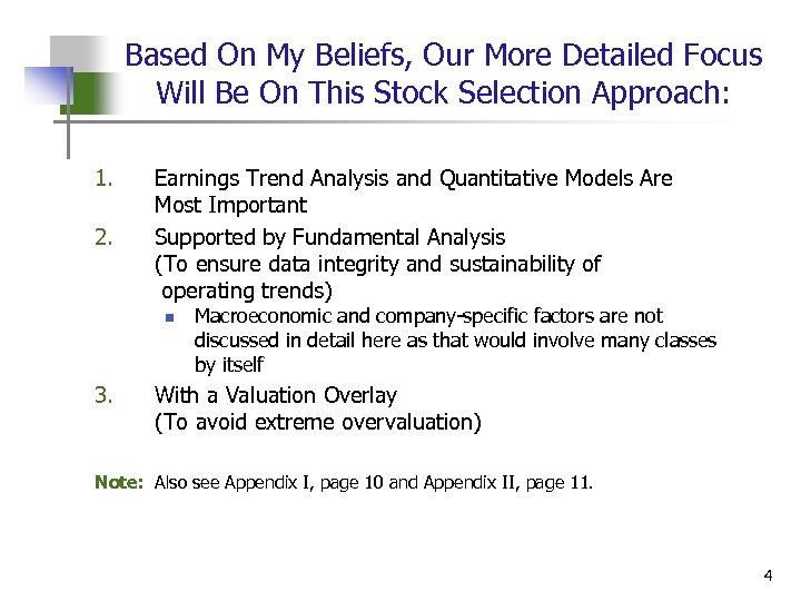 Based On My Beliefs, Our More Detailed Focus Will Be On This Stock Selection