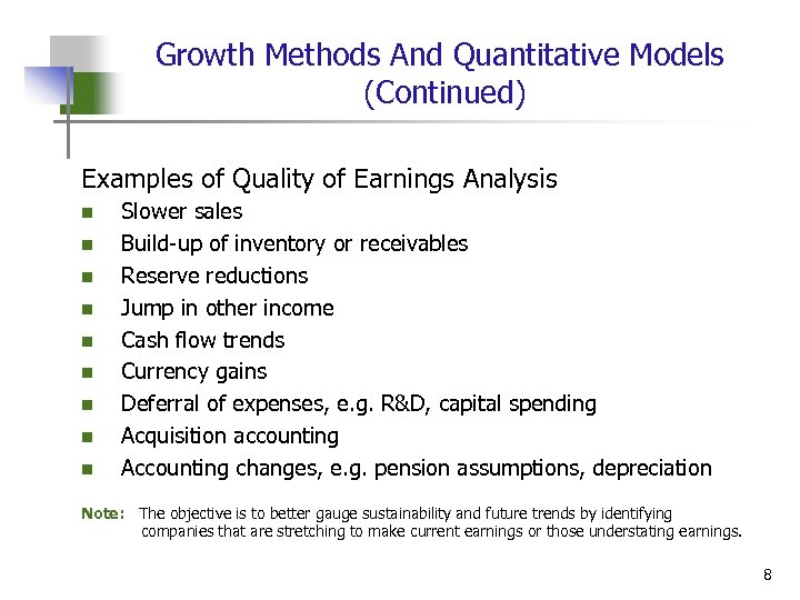 Growth Methods And Quantitative Models (Continued) Examples of Quality of Earnings Analysis n n