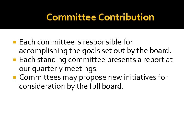 Committee Contribution Each committee is responsible for accomplishing the goals set out by the