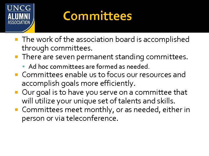 Committees The work of the association board is accomplished through committees. There are seven