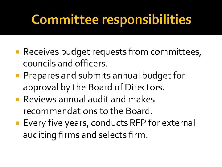 Committee responsibilities Receives budget requests from committees, councils and officers. Prepares and submits annual