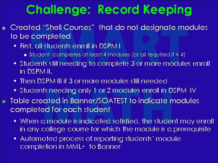 Challenge: Record Keeping n Created “Shell Courses” that do not designate modules to be