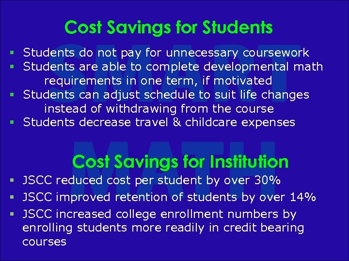 Cost Savings for Students § Students do not pay for unnecessary coursework § Students