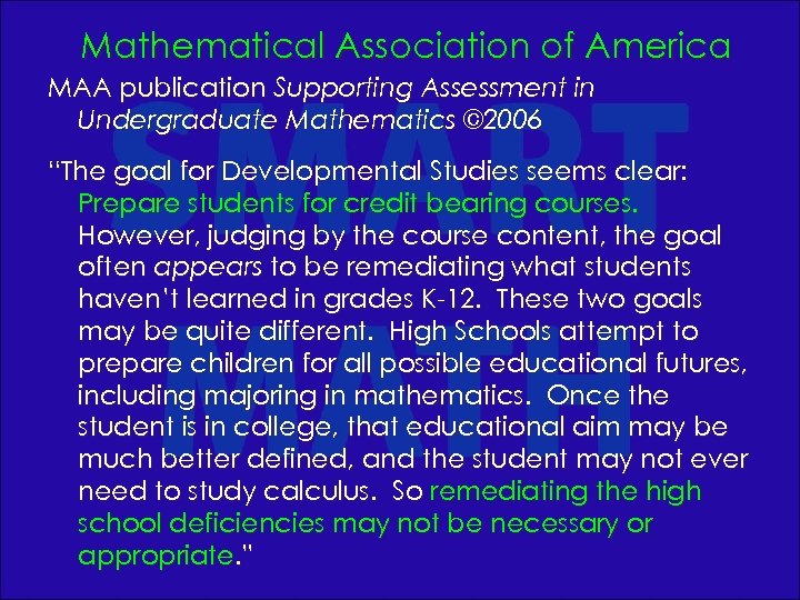 Mathematical Association of America MAA publication Supporting Assessment in Undergraduate Mathematics © 2006 “The