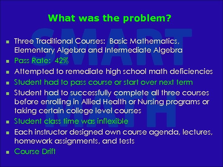What was the problem? n n n n Three Traditional Courses: Basic Mathematics, Elementary
