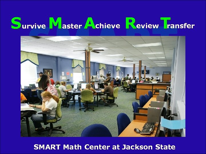 ransfer Survive Master Achieve Review T SMART Math Center at Jackson State 
