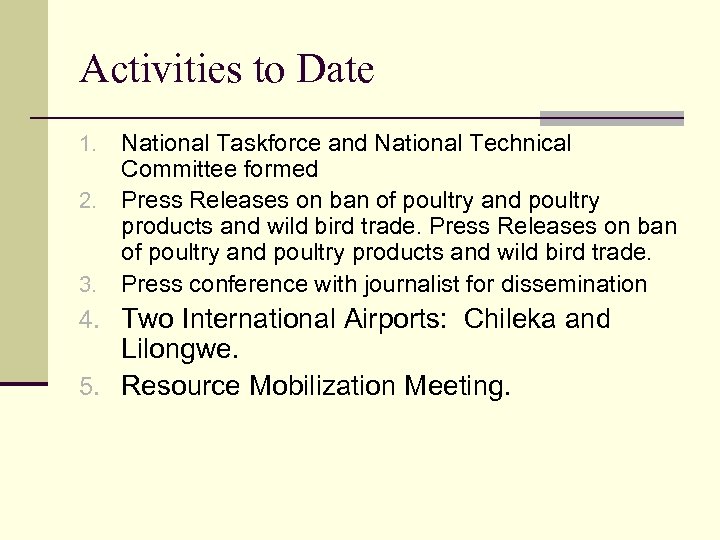 Activities to Date National Taskforce and National Technical Committee formed 2. Press Releases on