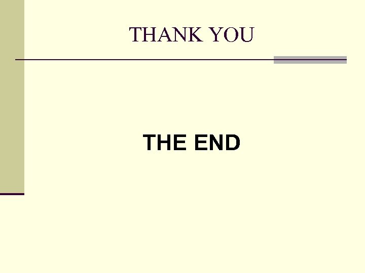 THANK YOU THE END 