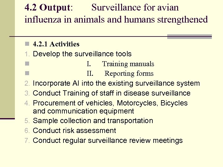 4. 2 Output: Surveillance for avian influenza in animals and humans strengthened 4. 2.