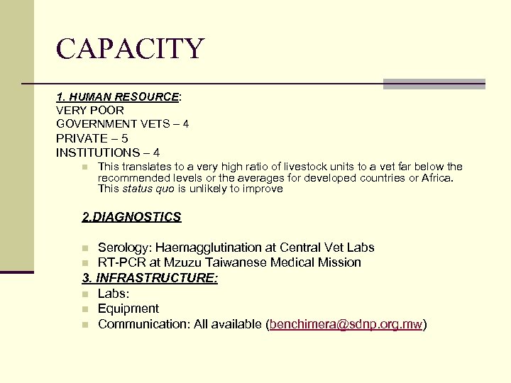 CAPACITY 1. HUMAN RESOURCE: VERY POOR GOVERNMENT VETS – 4 PRIVATE – 5 INSTITUTIONS