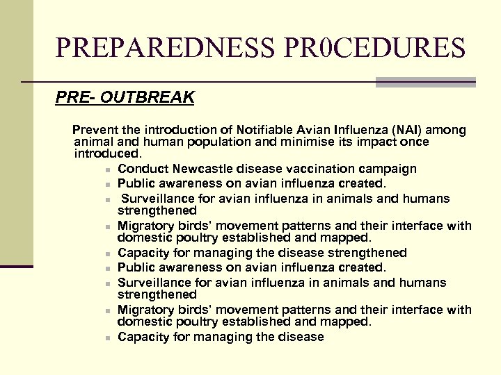 PREPAREDNESS PR 0 CEDURES PRE- OUTBREAK Prevent the introduction of Notifiable Avian Influenza (NAI)