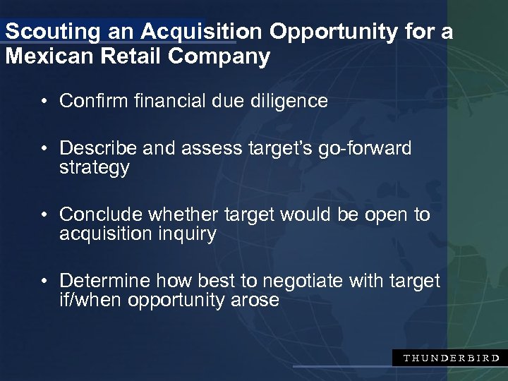 Scouting an Acquisition Opportunity for a Mexican Retail Company • Confirm financial due diligence