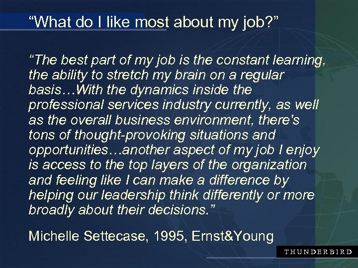 “What do I like most about my job? ” “The best part of my