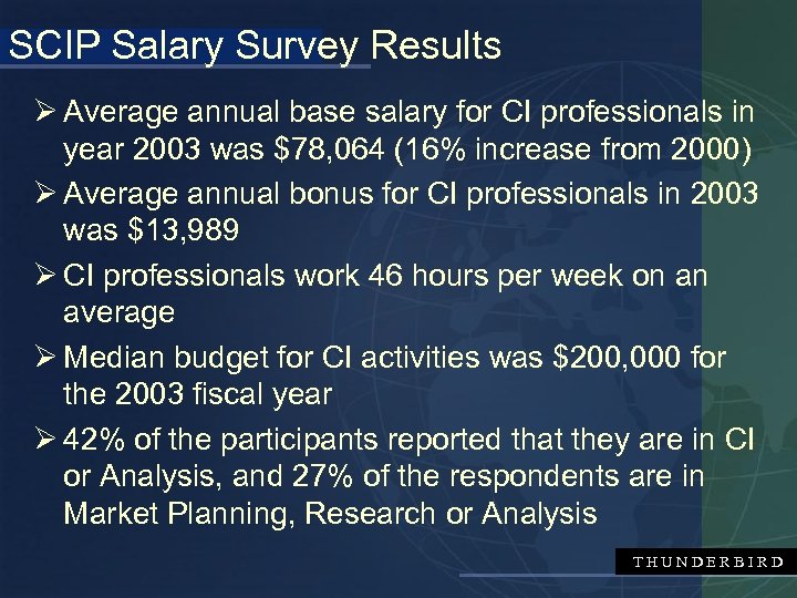 SCIP Salary Survey Results Ø Average annual base salary for CI professionals in year