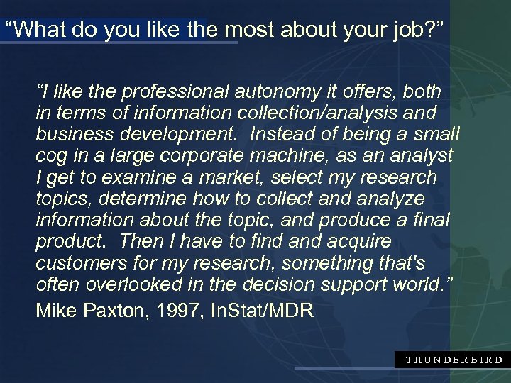 “What do you like the most about your job? ” “I like the professional