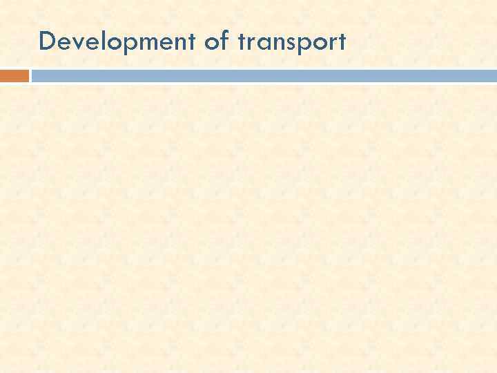 Development of transport 