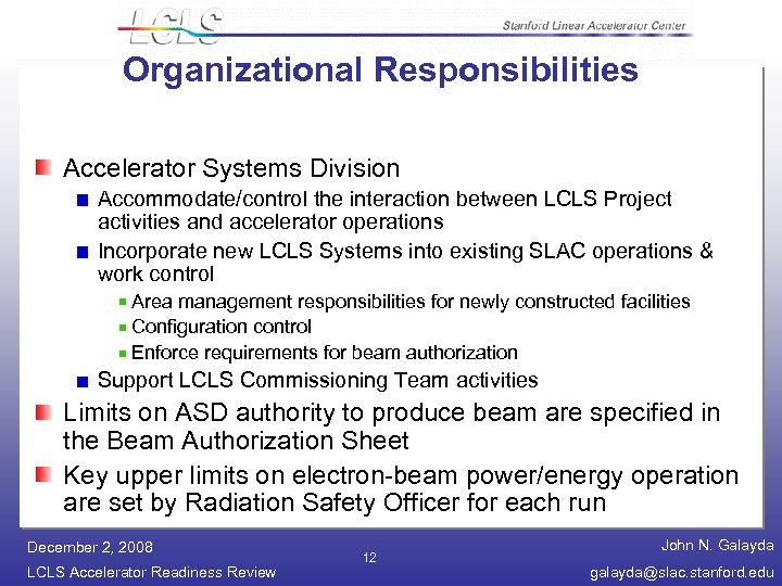 Organizational Responsibilities Accelerator Systems Division Accommodate/control the interaction between LCLS Project activities and accelerator