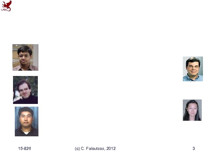 15 -826 (c) C. Faloutsos, 2012 3 